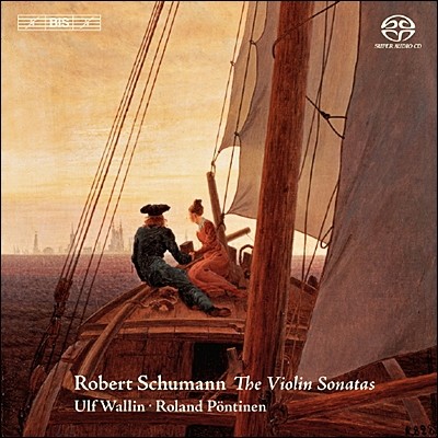 Ulf Wallin / Roland Pontinen 슈만: 바이올린 소나타 1번, 2번, 3번 (Schumann: The Violin Sonatas)