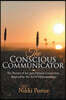 The Conscious Communicator: The Pursuit of Joy and Human Connection Inspired by the Art of Horsemanship