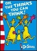 Oh, the Thinks You Can Think!