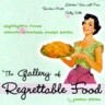 The Gallery of Regrettable Food: Highlights from Classic American Recipe Books