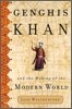 Genghis Khan and the Making of the Modern World