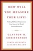 How Will You Measure Your Life?