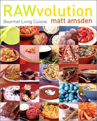 RAWvolution: Gourmet Living Cuisine