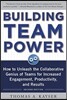 Building Team Power: How to Unleash the Collaborative Genius of Teams for Increased Engagement, Productivity, and Results
