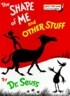 The Shape of Me and Other Stuff