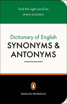 The Penguin Dictionary of English Synonyms &amp; Antonyms