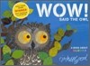 WOW! Said the Owl
