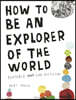 How to be an Explorer of the World