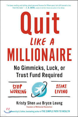 Quit Like a Millionaire: No Gimmicks, Luck, or Trust Fund Required