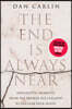 The End Is Always Near: Apocalyptic Moments, from the Bronze Age Collapse to Nuclear Near Misses