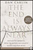 The End Is Always Near: Apocalyptic Moments, from the Bronze Age Collapse to Nuclear Near Misses