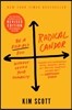 Radical Candor: Be a Kick-Ass Boss Without Losing Your Humanity