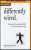 Differently Wired: Raising an Exceptional Child in a Conventional World