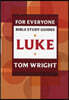 For Everyone Bible Study Guide: Luke