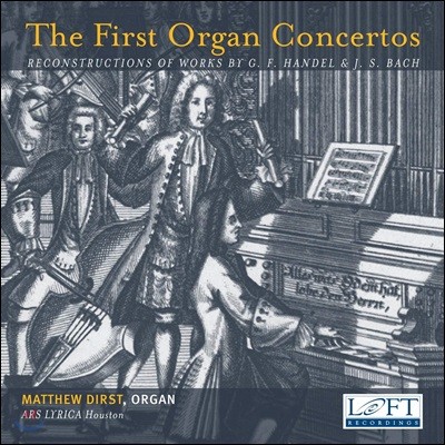 Matthew Dirst 바흐와 헨델의 초기 오르간 협주곡 (The First Organ Concertos)