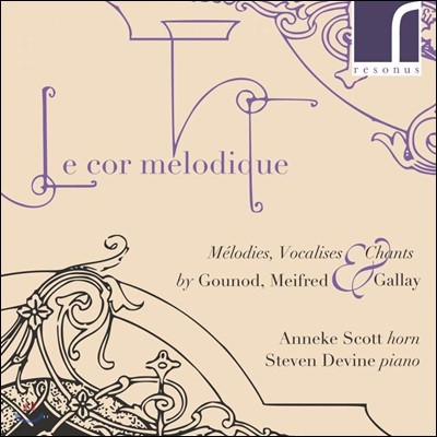 Anneke Scott 19세기 프랑스 혼 음악 연주집 (Le cor melodique - Melodies)