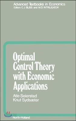 Optimal Control Theory with Economic Applications: Volume 24