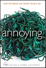 Annoying: The Science of What Bugs Us