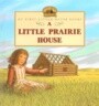 A Little Prairie House