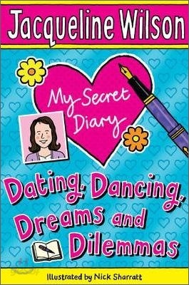 My Secret Diary : Dating, Dancing, Dreams and Dilemmas