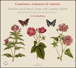 La Colombina 16세기 스페인의 세속 음악들 (Canciones, Romances &amp; Sonetos)