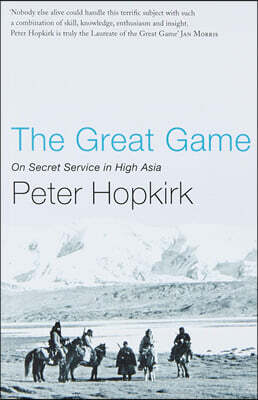 The Great Game: On Secret Service in High Asia