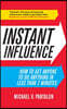 Instant Influence