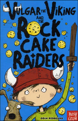 Vulgar the Viking and the Rock Cake Raiders