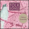 Calmus Ensemble 세계 여러 나라의 민요들 (Folk Songs)