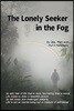 The Lonely Seeker in the Fog