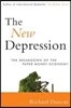 The New Depression: The Breakdown of the Paper Money Economy