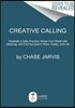 Creative Calling: Establish a Daily Practice, Infuse Your World with Meaning, and Succeed in Work + Life