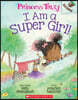 Princess Truly #1: I Am a Super Girl! (An Acorn Book)