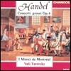 Yuli Turovsky 헨델: 합주 협주곡 Op.6 (Handel: Concerto Grosso Op.6)