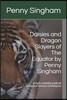Daisies & Dragon Slayers of the Equator by Penny Singham: A Dark Comedy Made of Historical Fantasy in Malaysia