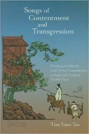 Songs of Contentment and Transgression: Discharged Officials and Literati Communities in Sixteenth-Century North China (Hardcov