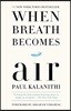 When Breath Becomes Air