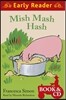 Early Reader : Mish Mash Hash (Paperback & CD)