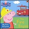 Peppa Pig: The Fire Engine: My First Storybook