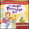 The Magic Porridge Pot: Ladybird First Favourite Tales