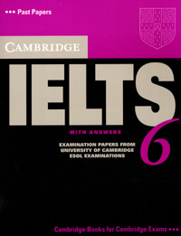 Cambridge IELTS 6 : Student&#39;s Book with Answers