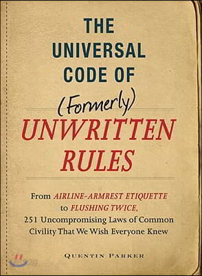 Incontrovertible Code of (Formerly) Unwritten Rules