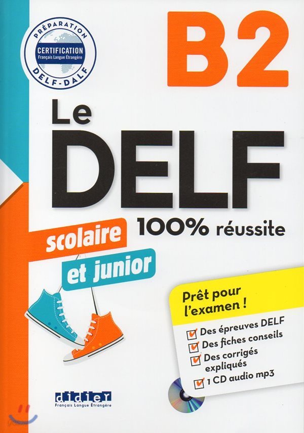 Le Delf Scolaire et Junior B2 100% Reussite (+CD MP3, Corriges)