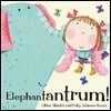 The Elephantantrum!
