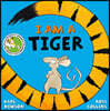 I am a Tiger
