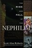 The Rise and Fall of the Nephilim: The Untold Story of Fallen Angels, Giants on the Earth, and Their Extraterrestrial Origins