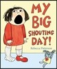 My Big Shouting Day