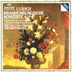 J. S. Bach The English Concert, Trevor Pinnock ?? Brandenburgische Konzerte 4 5 6