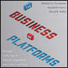 The Business of Platforms: Strategy in the Age of Digital Competition, Innovation, and Power