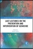 Last Lectures on the Prevention and Intervention of Genocide